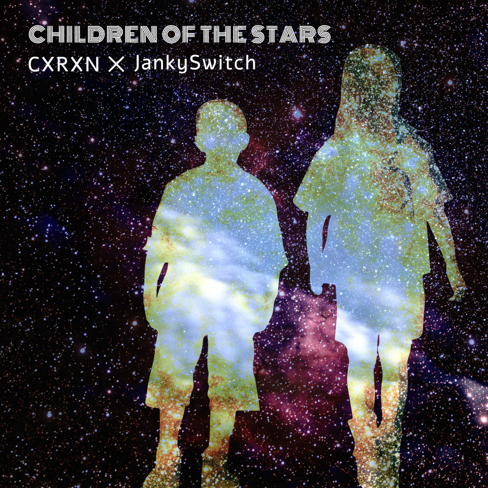 CXRXN X JankySwitch - Children of the Stars